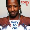 TONY T - Way To RIO